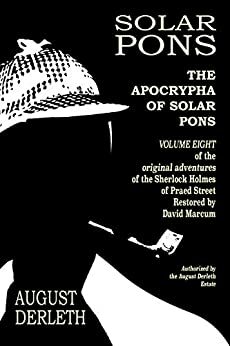 The Apocrypha of Solar Pons by Derrick Belanger, August Derleth, David Marcum