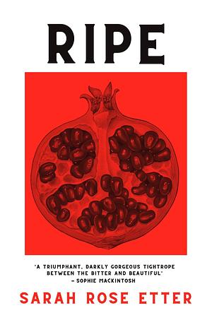 Ripe by Sarah Rose Etter