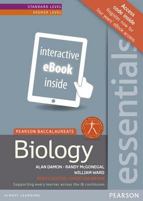 Pearson Bacc Ess: Biology Etext by William Ward, Alan Damon, Randy McGonegal