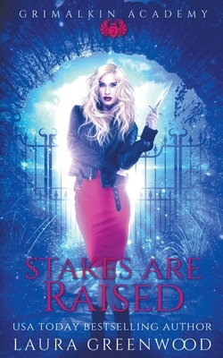 Stakes Are Raised by Laura Greenwood