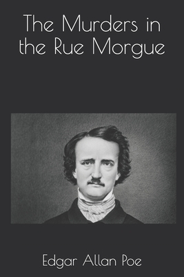 The Murders in the Rue Morgue by Edgar Allan Poe