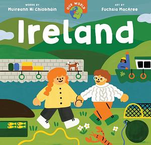 Our World: Ireland by Muireann Ní Chíobháin