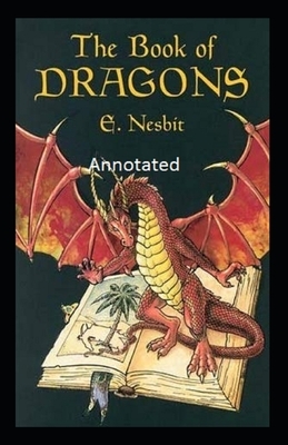 The Books of Dragons Annotated by E. Nesbit