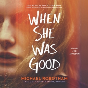 When She Was Good by Michael Robotham