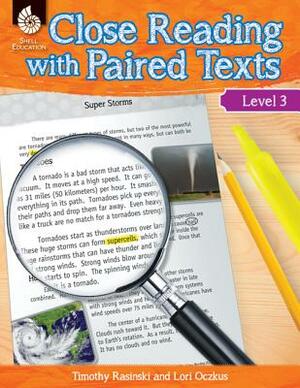 Close Reading with Paired Texts Level 3: Engaging Lessons to Improve Comprehension by Timothy Rasinski, Lori Oczkus