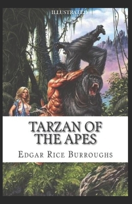 Tarzan of the Apes Illustrated by Edgar Rice Burroughs