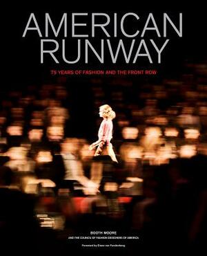 American Runway: 75 Years of Fashion and the Front Row by Council of Fashion Designers of America, Booth Moore