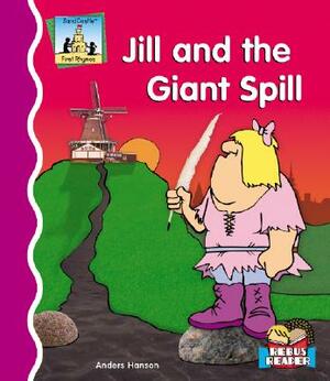 Jill and the Giant Spill by Anders Hanson