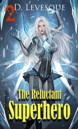 The Reluctant Superhero Book 2 by D. Levesque, D. Levesque, Tiffanie Belkin