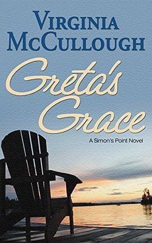 Greta's Grace: A Simon's Point Novel by Virginia McCullough, Virginia McCullough
