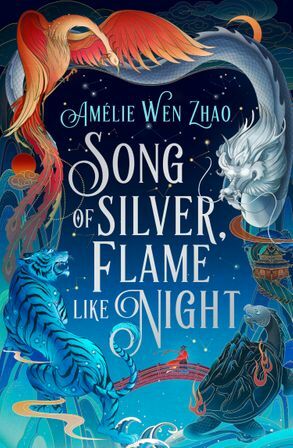 Song of Silver, Flame Like Night by Amélie Wen Zhao