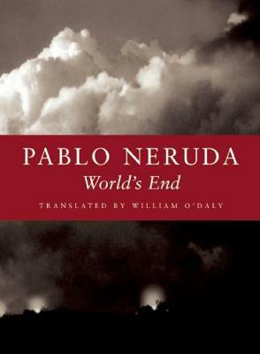 World's End by Pablo Neruda