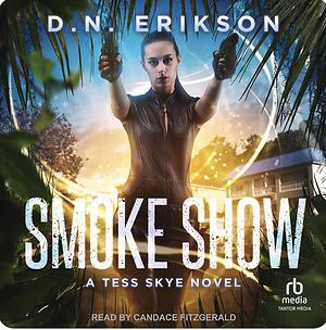 Smoke Show by D.N. Erikson