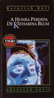 A Honra Perdida de Katharina Blum by Heinrich Böll, Maria Helena Rodrigues de Carvalho