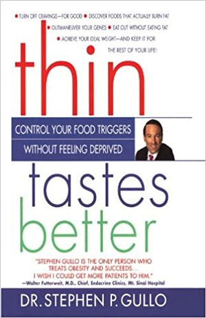 Thin Tastes Better by Stephen Gullo