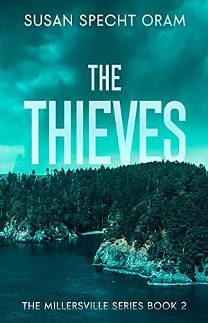 The Thieves: A high-stakes entertaining thriller	 by Susan Specht Oram