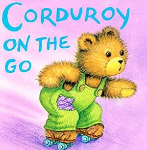 Corduroy on the Go by Don Freeman