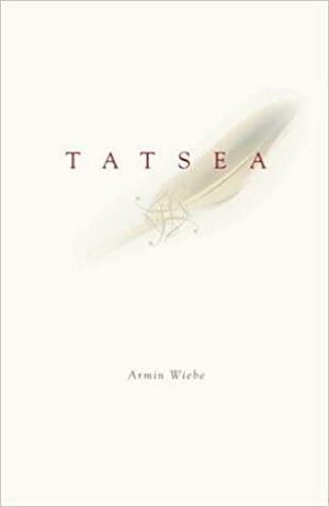 Tatsea by Armin Wiebe