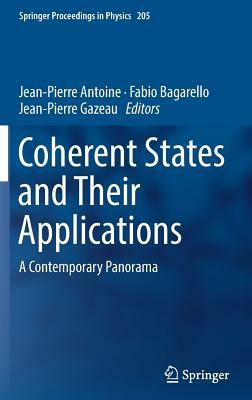 Coherent States and Their Applications: A Contemporary Panorama by 