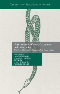 Marc-André Raffalovich's Uranism and Unisexuality: A Study of Different Manifestations of the Sexual Instinct by 