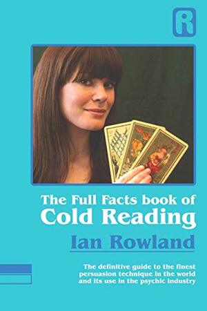 The Full Facts Book Of Cold Reading by Ian Rowland