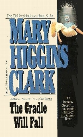 Cradle Will Fall, the by Mary Higgins Clark