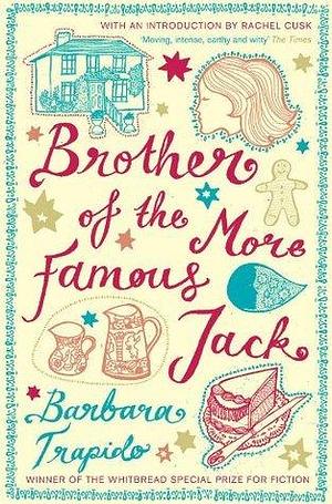 Brother of the More Famous Jack: BBC Radio 4 Book at Bedtime by Barbara Trapido, Barbara Trapido