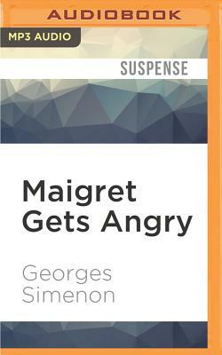 Maigret Gets Angry by Georges Simenon