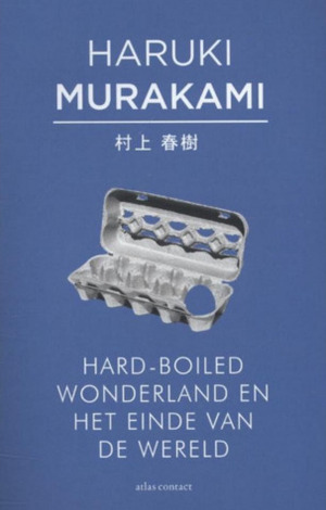 Hard-boiled wonderland en het einde van de wereld by Haruki Murakami