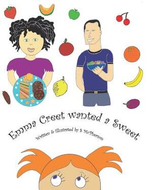 Emma Creet Wanted a Sweet by S. McPherson