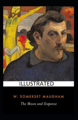 The Moon and Sixpence Illustrated by W. Somerset Maugham