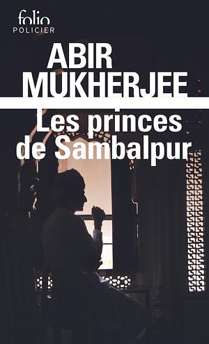 Les princes de Sambalpur by Abir Mukherjee