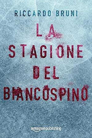 La stagione del biancospino by Riccardo Bruni