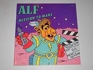 Alf: Mission to Mars by Robert Loren Fleming