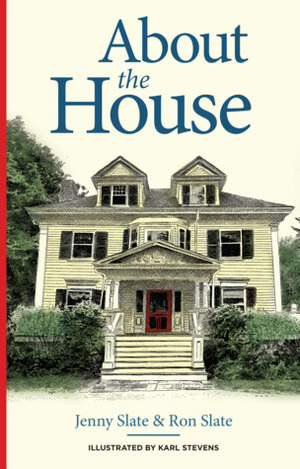 About the House by Ron Slate, Jenny Slate