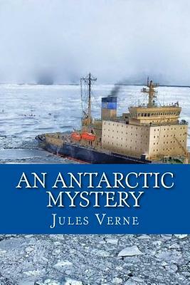 An Antarctic Mystery by Jules Verne