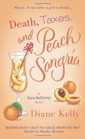 Death, Taxes, and Peach Sangria by Diane Kelly