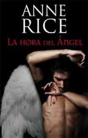 La hora del Ángel by Anne Rice