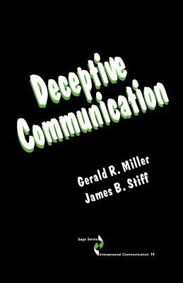 Deceptive Communication by Gerald R. Miller, James B. Stiff