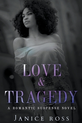 Love & Tragedy by Janice Ross