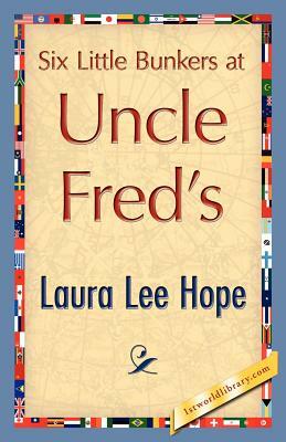 Six Little Bunkers at Uncle Fred's by Lee Hope Laura Lee Hope, Laura Lee Hope