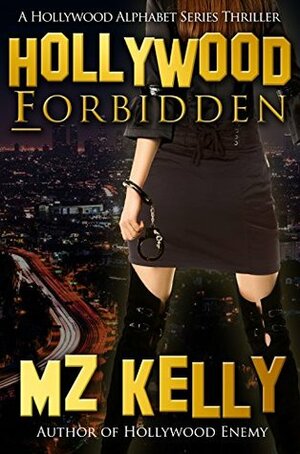 Hollywood Forbidden by M.Z. Kelly