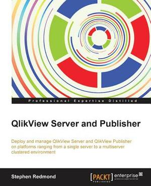 Qlikview Server and Publisher by Stephen Redmond