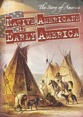 Native Americans in Early America by Mark Harasymiw, Therese Harasymiw