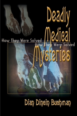 Deadly Medical Mysteries: How They Were Solved by Dian Dincin Buchman