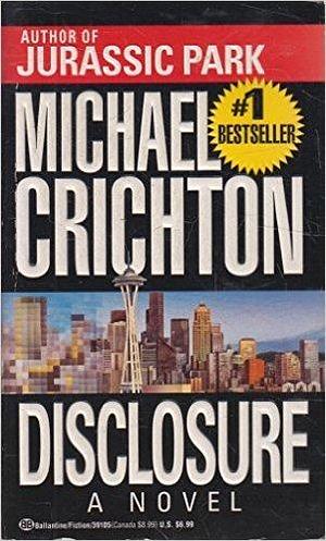 DISCLOSURE by Michael Crichton, Michael Crichton