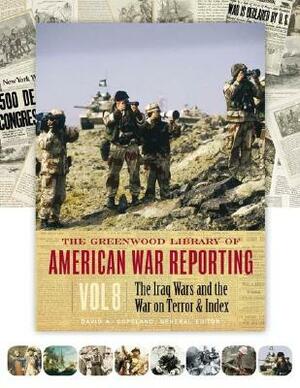 The Greenwood Library of American War Reporting [8 Volumes] by Carol Sue Humphrey, Amy Reynolds