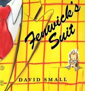 Fenwick's Suit by David Small