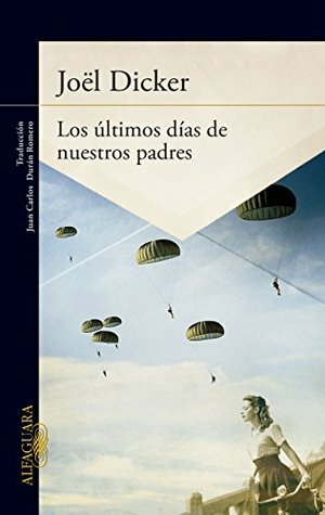 Los últimos días de nuestros padres by Joël Dicker