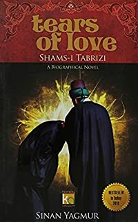 Tears of Love Shams-i Tabrizi by Sinan Yağmur